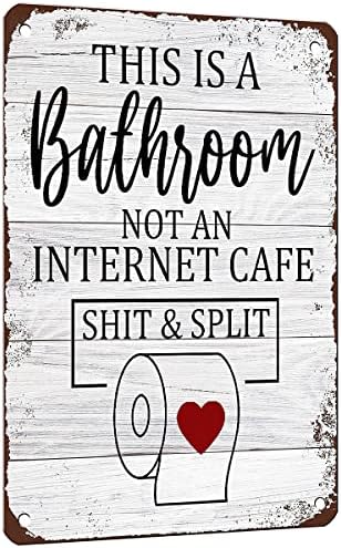 מסיבו מצחיק סרקסטי שלט פח מתכת שלטי עיצוב אמבטיה זה חדר אמבטיה לא אינטרנט קפה חרא & מגבר; לְפַצֵל