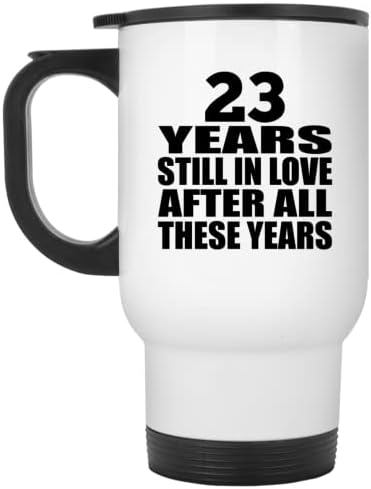 עיצוב 23 שנה להיווסדו 23 שנים עדיין מאוהב אחרי השנים הללו, ספל נסיעות לבן 14oz כוס מבודד מפלדת