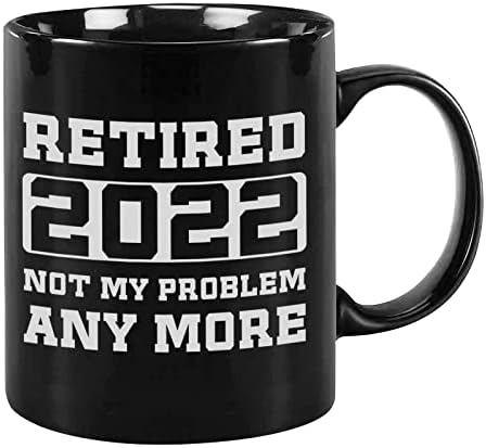 פרישה מתנות לנשים גברים אבא אמא פרישה קפה ספל מתנה-11 עוז קרמיקה כוס.פרש 2022 כבר לא הבעיה שלי.גמלאי