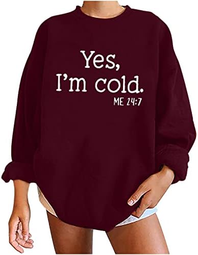 מצויד ארוך שרוול חולצות לנשים עם אמרות כן אני קר גרפי סווטשירט טרנדי יוצא בתוספת גודל סוודר