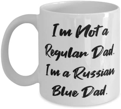 מתנות לחתול כחול רוסי חמוד, אני לא אבא רגיל. אני אבא כחול רוסי, יום הולדת מהנה 11oz 15oz ספל מאבא